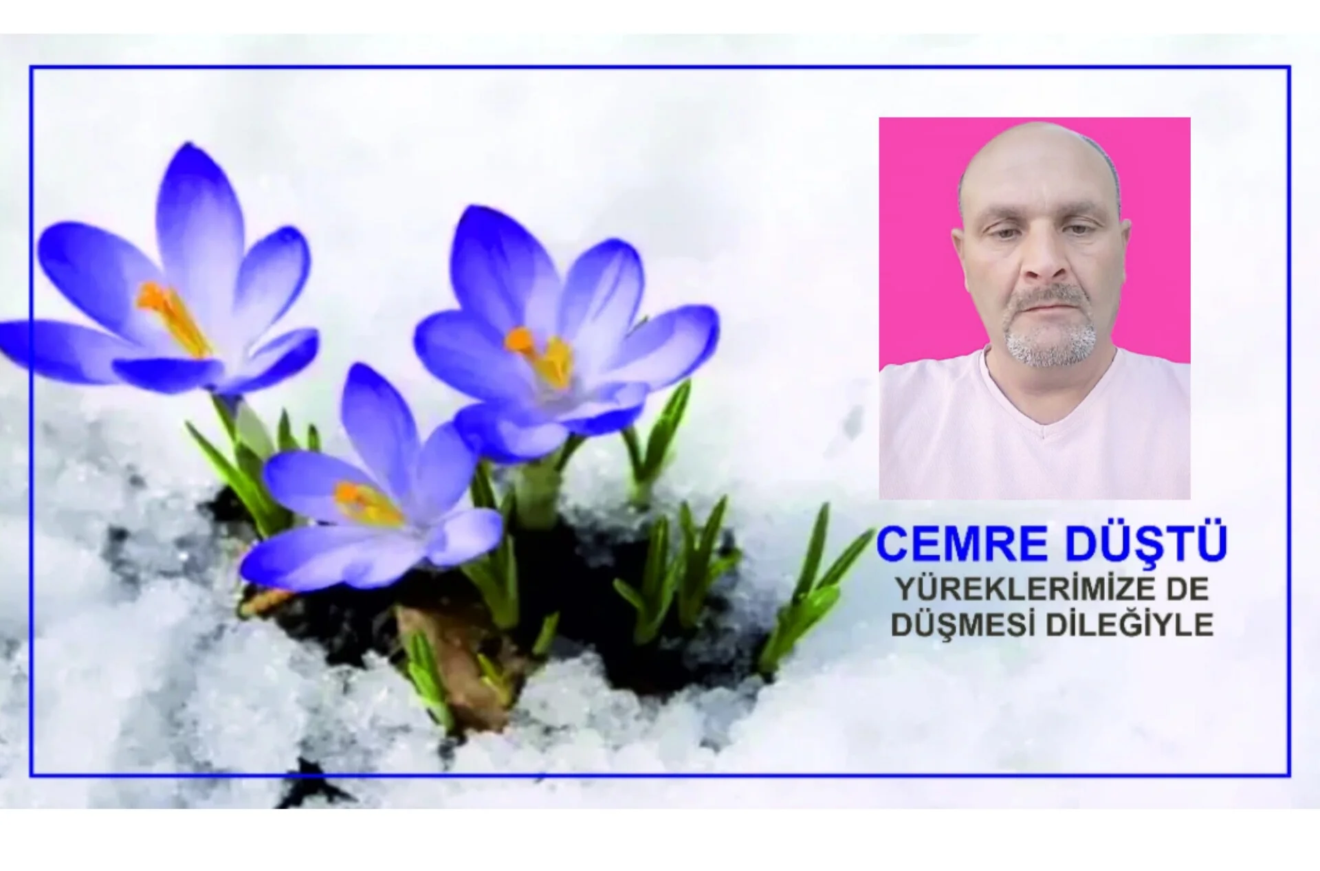 CEMRE DÜŞTÜ YÜREKLERİMİZE DE DÜŞMESİ DİLEĞİYLE