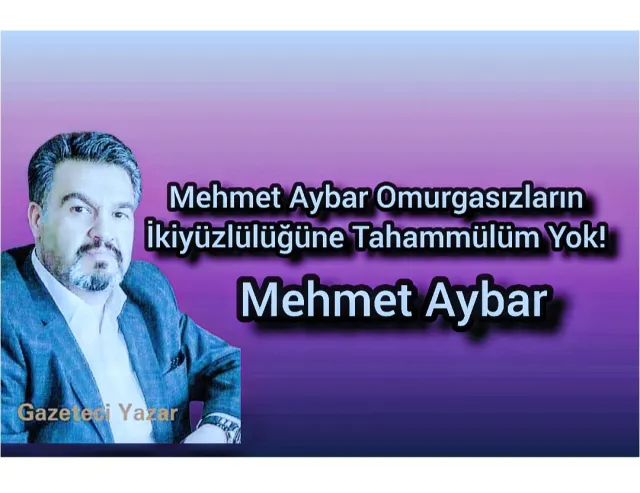 Mehmet Aybar: Omurgasızların İkiyüzlülüğüne Tahammülüm Yok!
