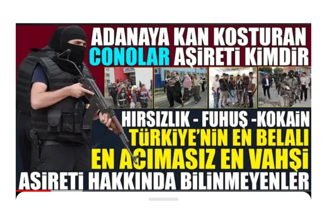 Conolar Aşireti Kimdir : Devleti Bezdiren En Acımasız Aşiret Hakkında Bilinmeyenler
