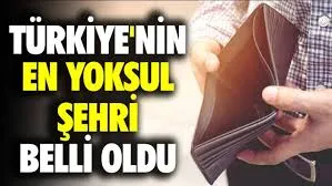 TÜİK Verilerine Göre Türkiye'nin En Yoksul Şehirleri Belli Oldu