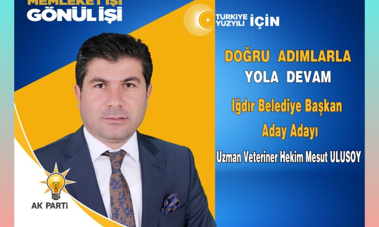 Halkın Adamı Mesut Ulusoy, AK Partiden Belediye Başkanlığı İçin Aday Adayı