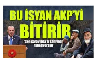 (BU İSYAN AKP'Yİ BİTİRİR) "SEN SARAYINDA 17 SANİYEDEN TÜKETİYOSUN"