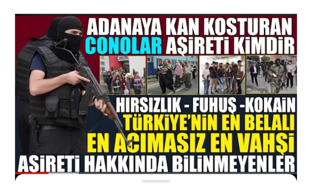 Conolar Aşireti Kimdir : Devleti Bezdiren En Acımasız Aşiret Hakkında Bilinmeyenler
