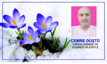 CEMRE DÜŞTÜ YÜREKLERİMİZE DE DÜŞMESİ DİLEĞİYLE